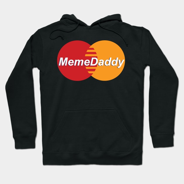 Meme Daddy Hoodie by JoeyHoey